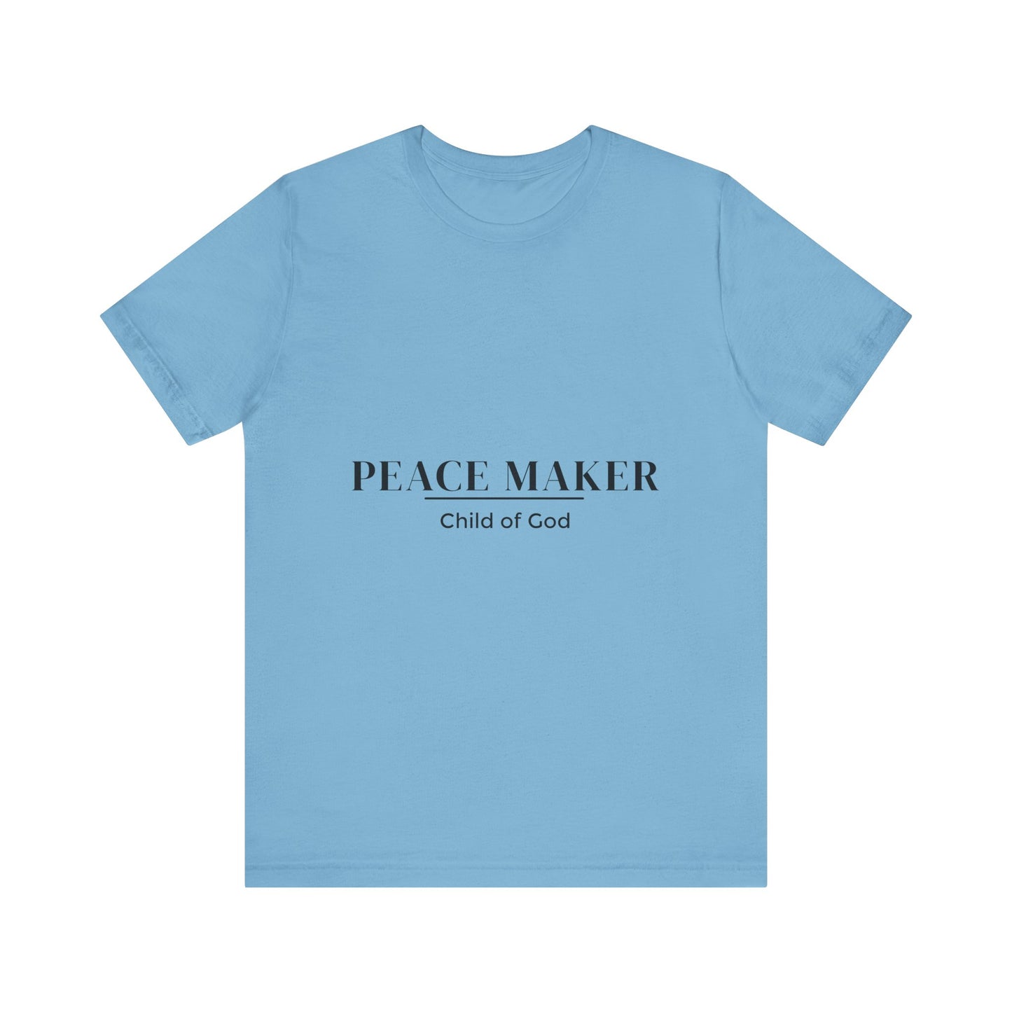Peace Maker - Child of God - Unisex Tee - Motivational Shirt for Spirituality, Faith, Gifts, Casual Wear, Everyday Style