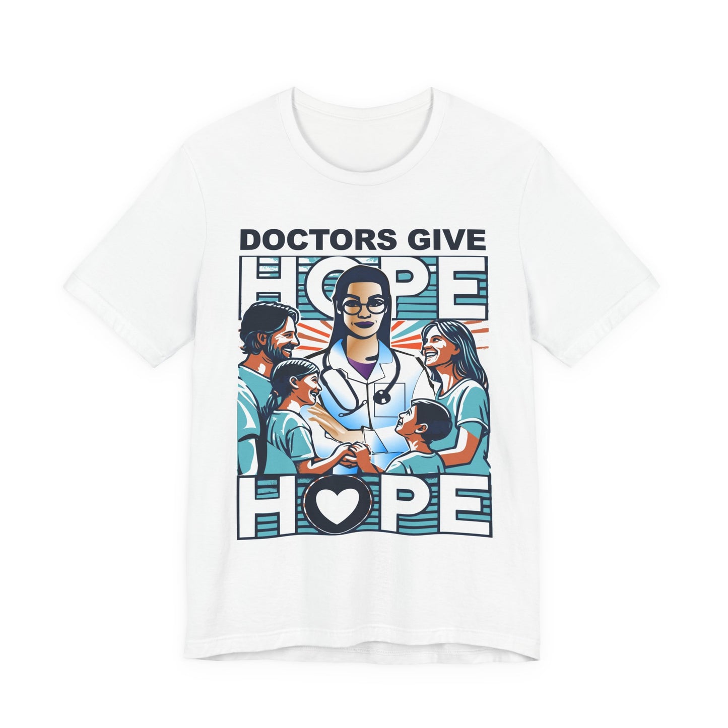 Doctors Give Hope - W - Unisex T-Shirt – Celebrate Healthcare Heroes
