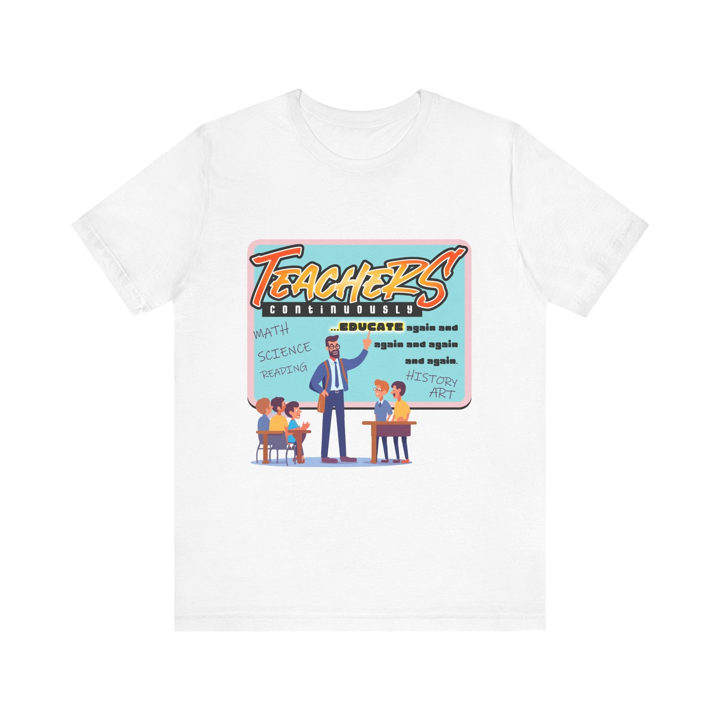 Teacher Appreciation Short Sleeve Tee - Educator Design