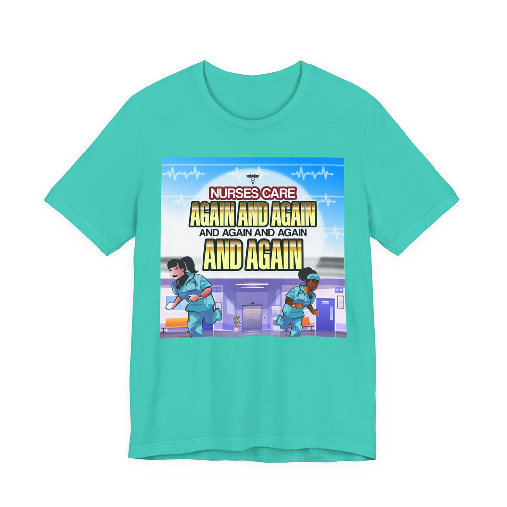 Nurse Care Graphic Tee - ‘Again and Again’ Unisex Jersey T-Shirt