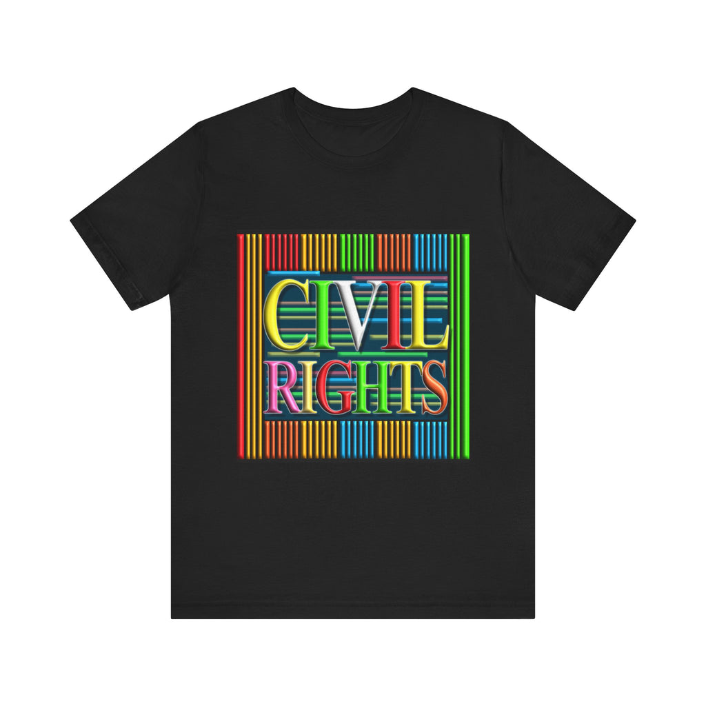<b>Civil Rights Unisex Short Sleeve Tee</b> - Colorful Graphic Shirt for Activism