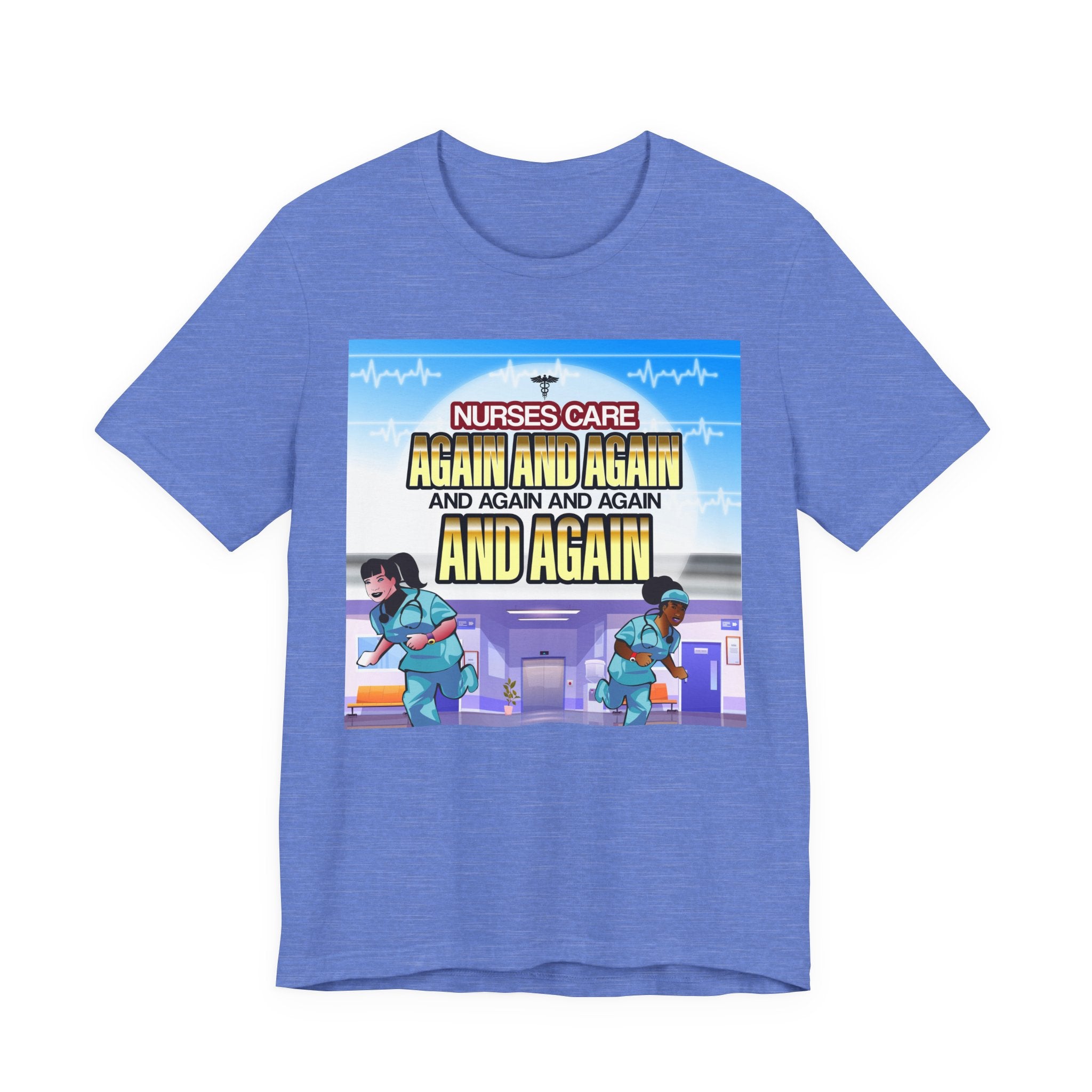 Nurse Care Graphic Tee - ‘Again and Again’ Unisex Jersey T-Shirt