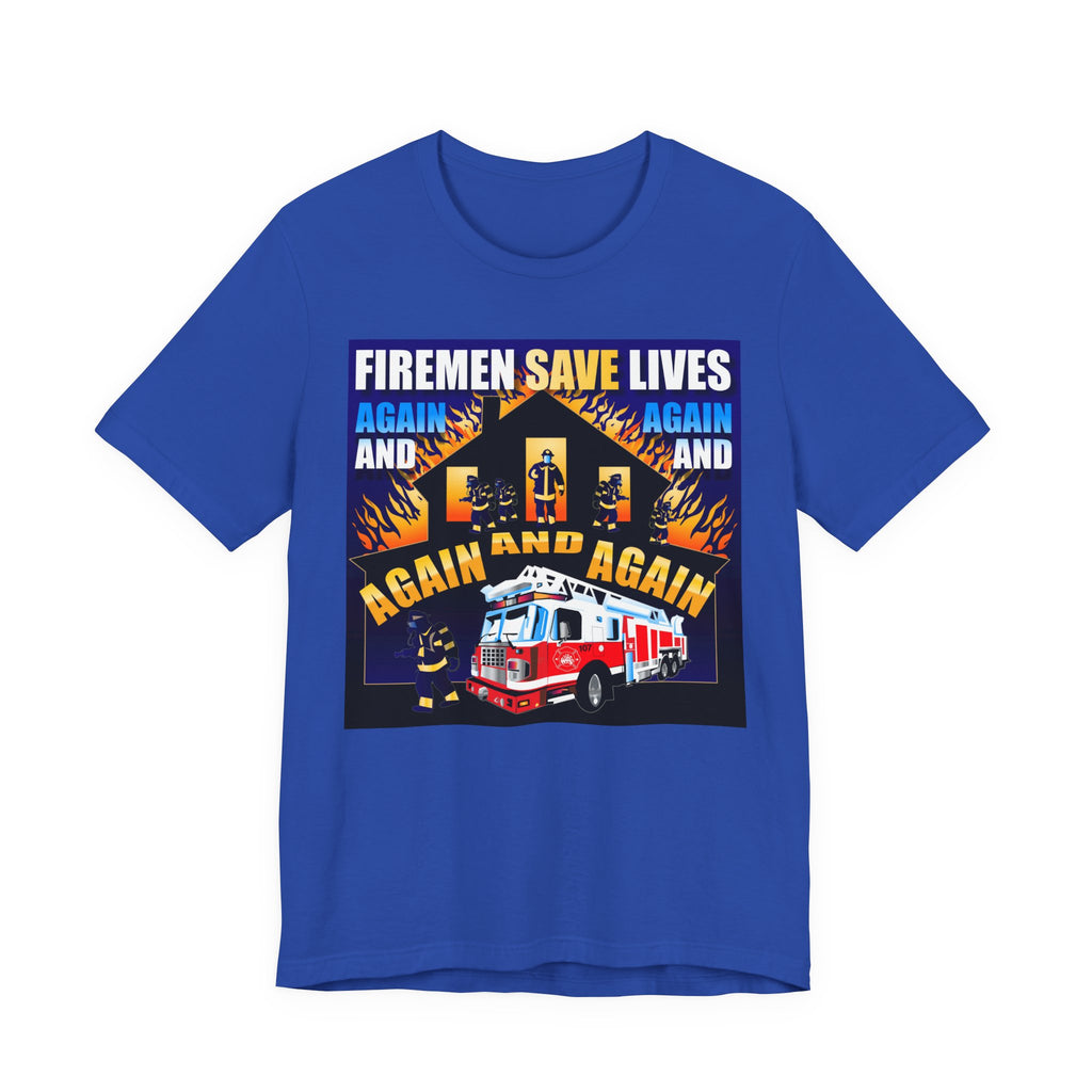 Heroic Firefighter Tee - 'Firemen Save Lives Again and Again' | Unisex Jersey Short Sleeve