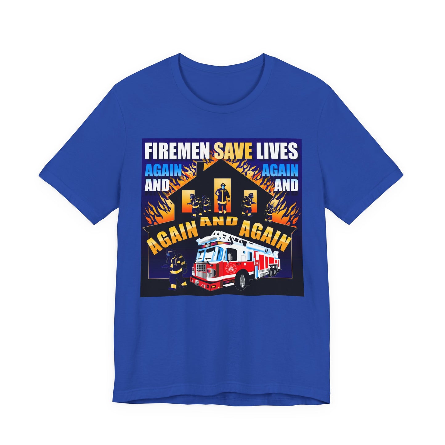 Heroic Firefighter Tee - 'Firemen Save Lives Again and Again' | Unisex Jersey Short Sleeve