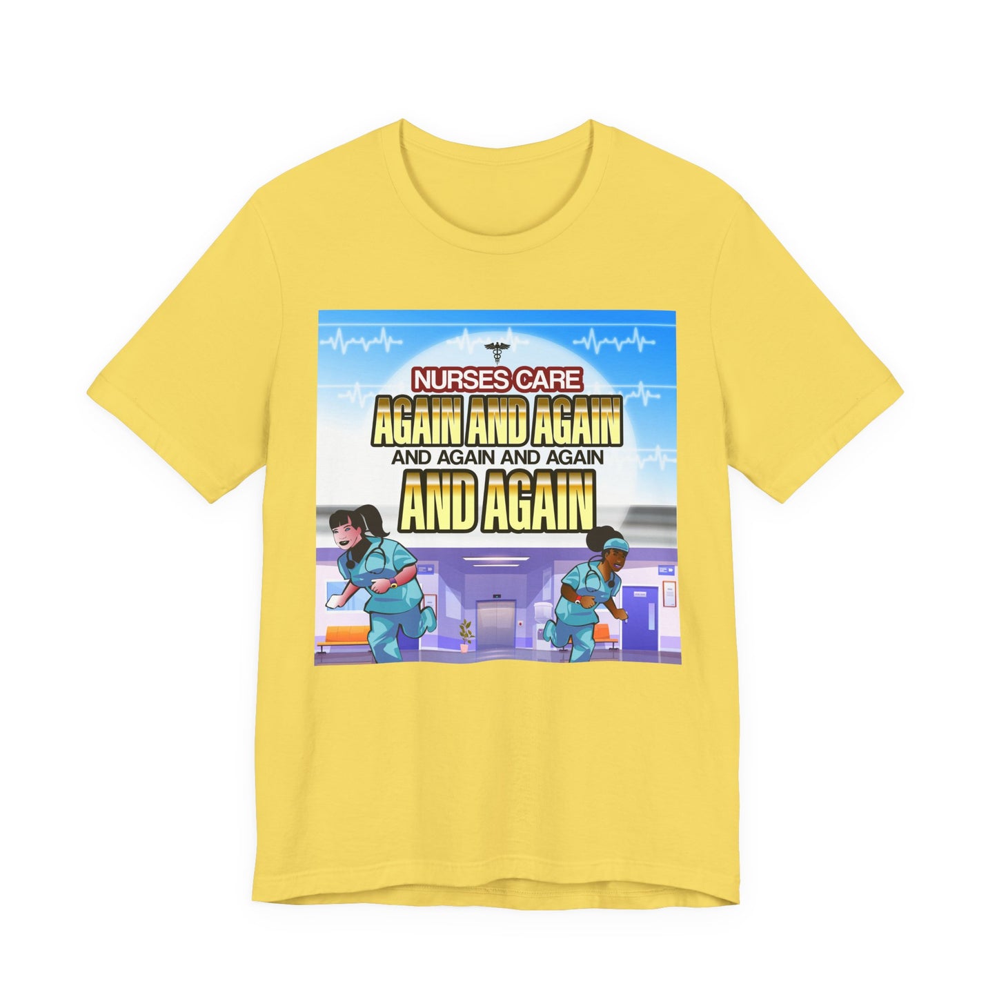 Nurse Care Graphic Tee - ‘Again and Again’ Unisex Jersey T-Shirt