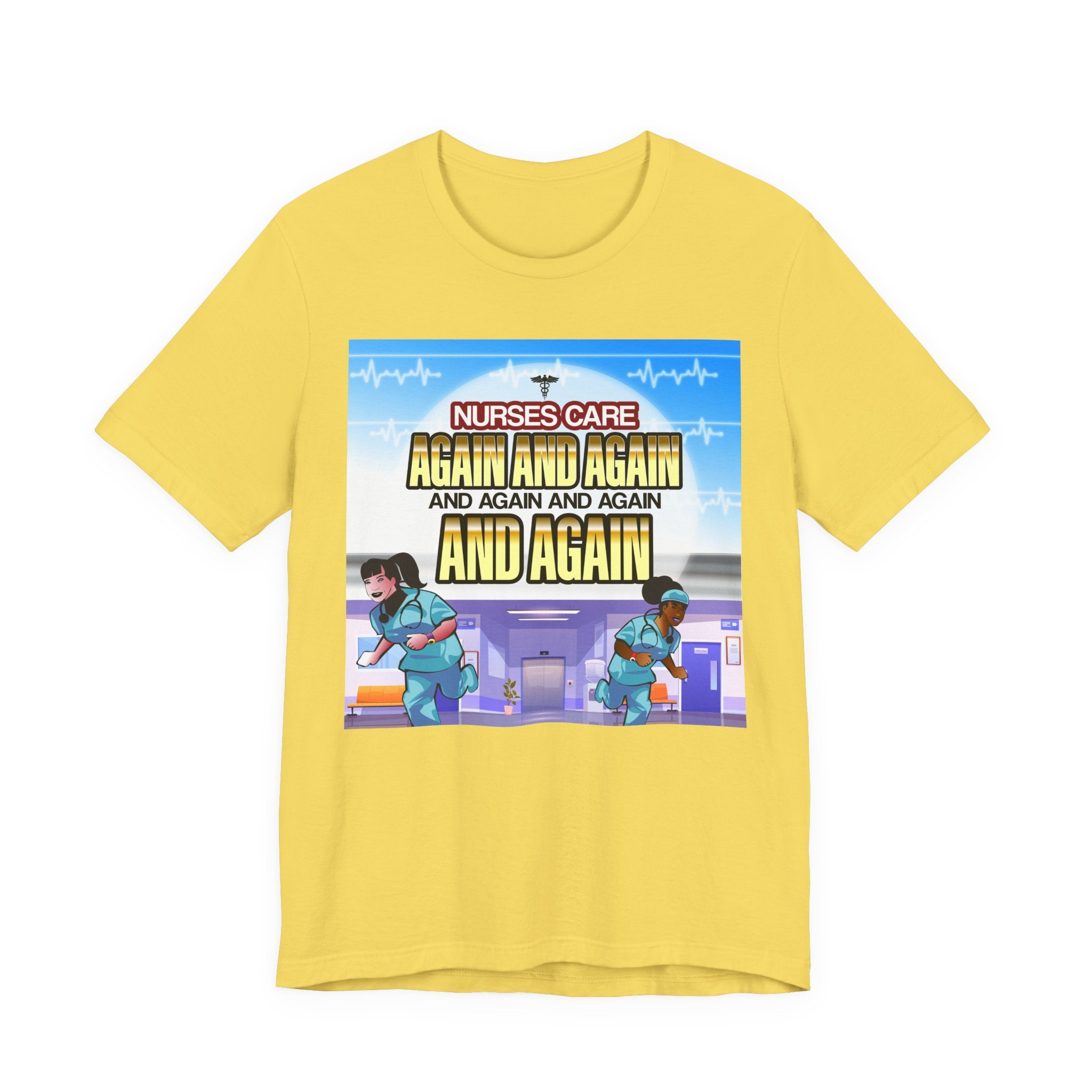Nurse Care Graphic Tee - ‘Again and Again’ Unisex Jersey T-Shirt
