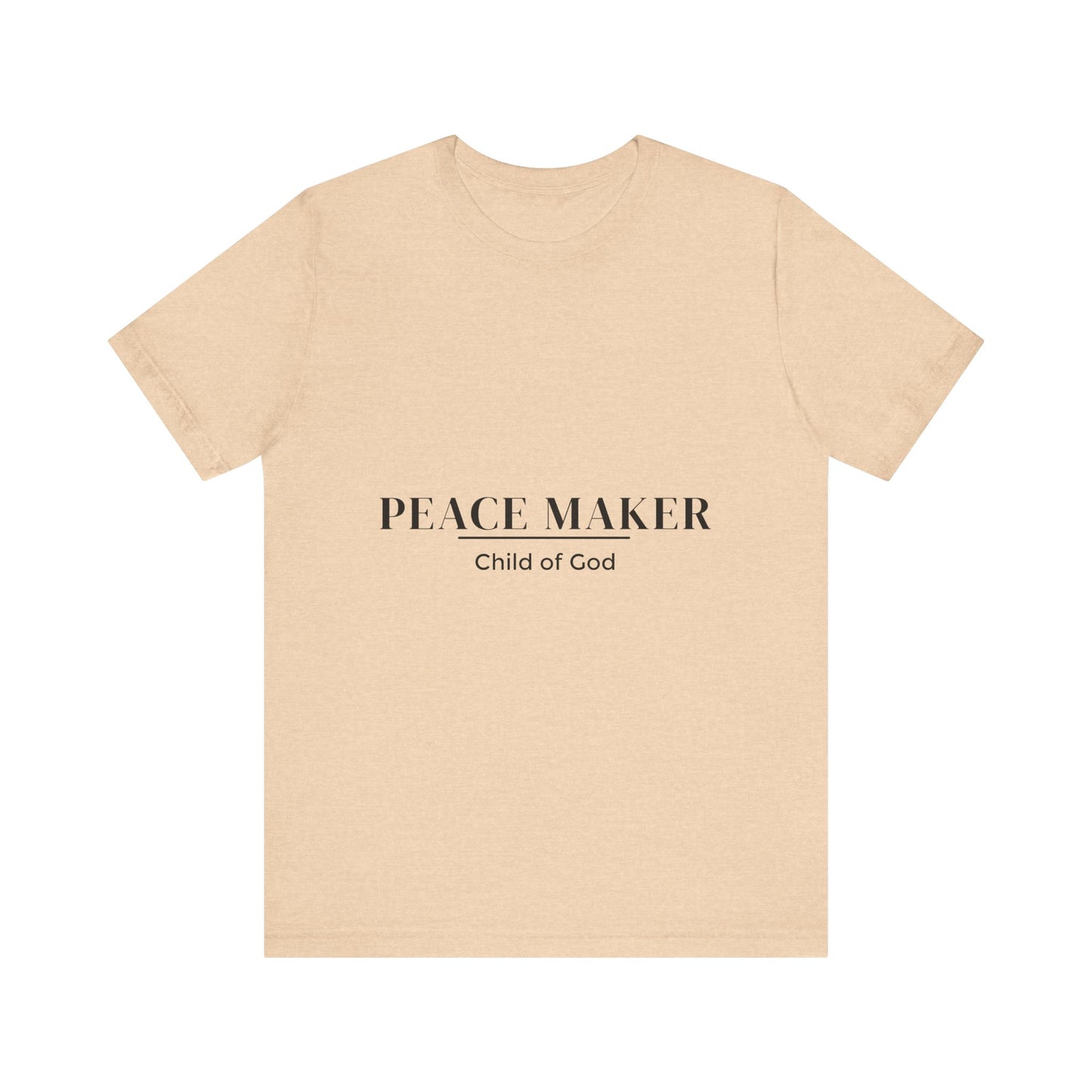 Peace Maker - Child of God - Unisex Tee - Motivational Shirt for Spirituality, Faith, Gifts, Casual Wear, Everyday Style