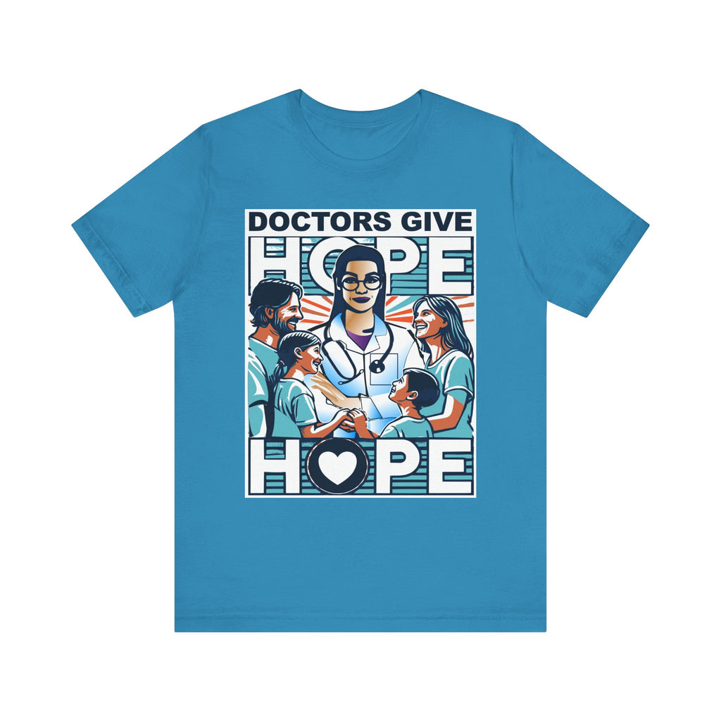 Doctors Give Hope - W -  Unisex T-Shirt – Celebrate Healthcare Heroes